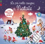 Le più belle canzoni di Natale. Luci e suoni. Ediz. a colori libro