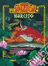 Narciso. Che mito! libro di Floridi Lucia