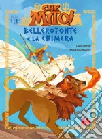 Bellerofonte e la Chimera. Che mito! Ediz. a colori libro