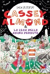 Cassey Almond e la lega delle anime perdute libro