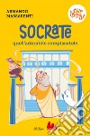 Socrate, quell'adorabile rompiscatole libro