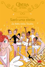 La festa della scuola. Sarò una stella. Vol. 15 libro