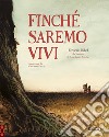 Finché saremo vivi libro