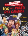 Interviste fantasmagoriche. Live con i pirati dei Caraibi libro