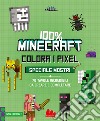 100% Minecraft. Colora i pixel. Speciale mostri. Ediz. a colori libro