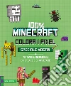 100% Minecraft. Colora i pixel. Speciale mostri. Ediz. a colori libro di Sapuppo Daniele