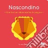 Nascondino. Ediz. a colori libro