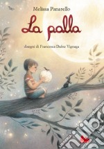 La palla. Ediz. a colori libro