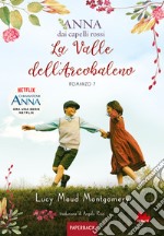 La valle dell'arcobaleno. Anna dai capelli rossi. Paperback. Vol. 7 libro