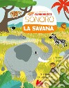 La savana. Il mio piccolo almanacco sonoro. Ediz. a colori libro