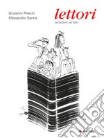 Lettori. Variazioni sul tipo. Nuova ediz. libro