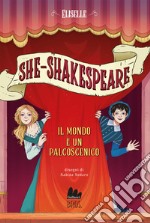Il mondo è un palcoscenico. She-Shakespeare. Vol. 2 libro