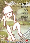 Come il vento tra i salici. Nuova ediz. libro