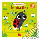 In giardino. Libro puzzle. Ediz. a colori libro