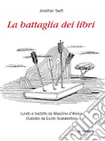 La battaglia dei libri. Nuova ediz. libro