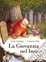 La Giovanna nel bosco. Nuova ediz.