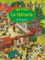 La fattoria. Libro-affresco. Ediz. a colori libro