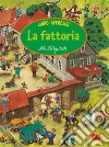 La fattoria. Libro-affresco. Ediz. a colori libro di Mitgutsch Ali