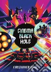 Cinema black hole libro di Edge Christopher