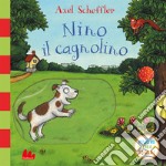 Nino il cagnolino. Muovi tira scorrI. Ediz. a colori libro