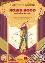 Robin Hood. Il principe dei ladri. Ediz. ridotta