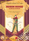 Robin Hood. Il principe dei ladri. Ediz. ridotta libro