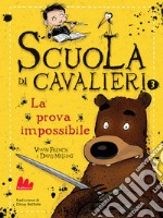 La prova impossibile. Scuola di cavalieri. Nuova ediz.. Vol. 3 libro