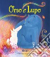 Orso e lupo. Ediz. a colori libro