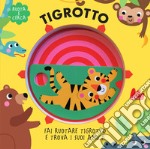 Tigrotto. Ruota e cerca. Ediz. a colori libro