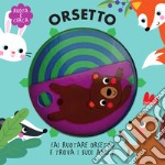 Orsetto. Ruota e cerca. Ediz. a colori libro