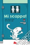 Mi scappa! Ediz. a colori libro di Escoffier Michaël