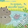 In acqua, piccolo Ippo! Scorri le storie. Ediz. a colori libro di Choux Nathalie