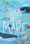 Il grande libro del mare. Ediz. a colori libro di Zommer Yuval