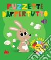 Puzzette dappertutto. Ediz. a colori libro