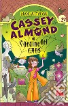 Cassey Almond e l'ordine del caos libro di Cristofori Sara