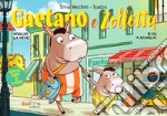 Gaetano e Zolletta: Si va a scuola!-Voglio la neve! libro