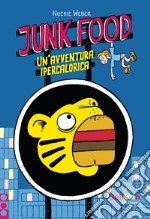 Junk food. Un'avventura ipercalorica libro