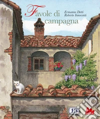 Favole di campagna. Ediz. a colori