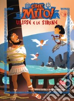 Ulisse e le sirene. Che mito! Ediz. a colori libro