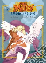 Amore e Psiche. Che mito! Ediz. a colori libro