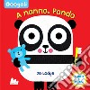 A nanna, panda! Googoli. Scuoti e impara. Ediz. a colori libro