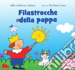 Filastrocche della pappa. Ediz. a colori libro