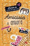 Amicizia o amore. Decido io. Libro gioco. Nuova ediz. libro di Bullen Sonja