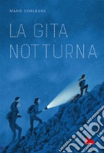 La gita notturna. Ediz. a colori libro