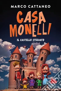 Il castello stregato. Casa Monelli