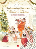 Il calendario dell'Avvento di Ernest e Celestine libro