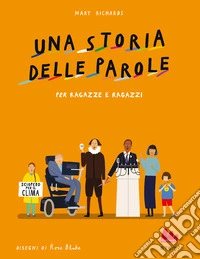Una storia delle parole per ragazze e ragazzi libro