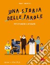 Una storia delle parole per ragazze e ragazzi. Nuova ediz. libro