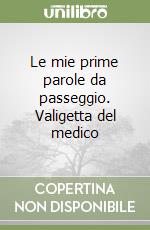 Le mie prime parole da passeggio. Valigetta del medico