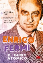 Enrico Fermi. Il genio atomico libro